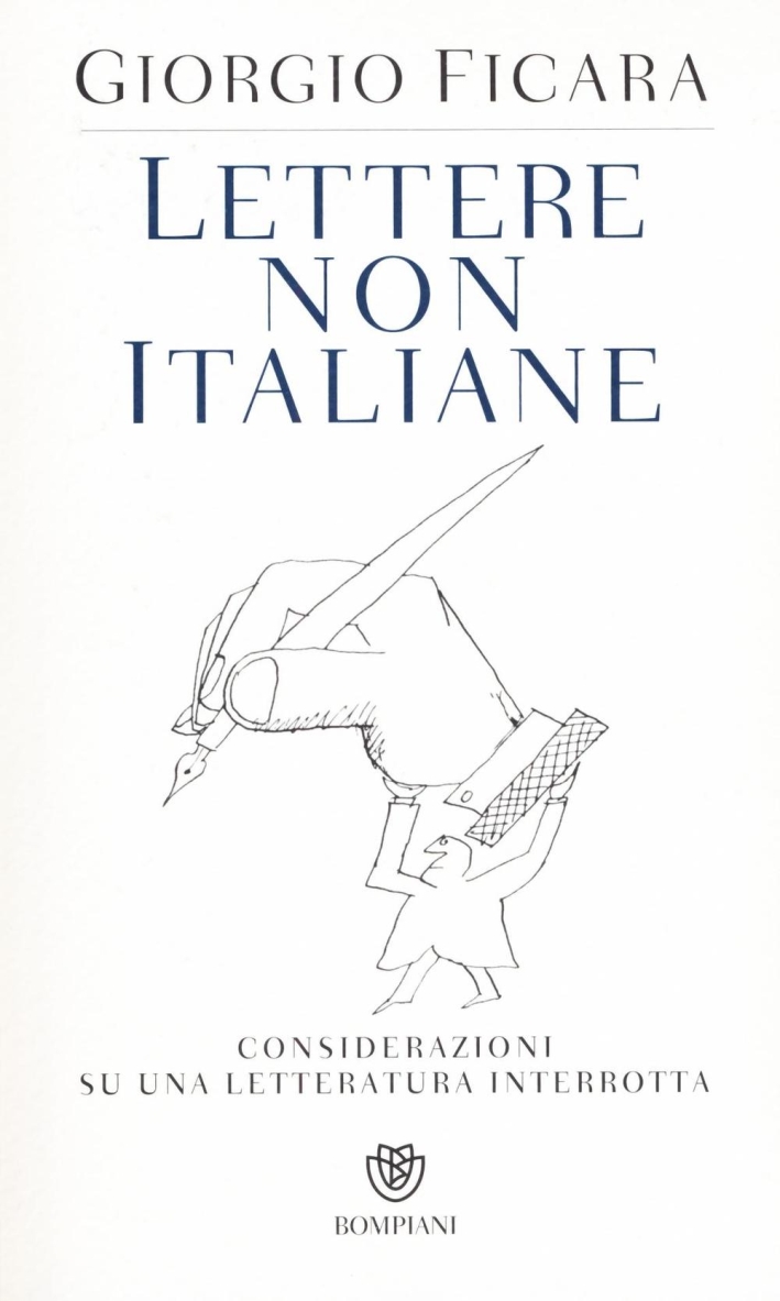 Lettere non italiane. Considerazioni su una letteratura interrotta Lettere non italiane. Considerazioni su una letteratura interrotta