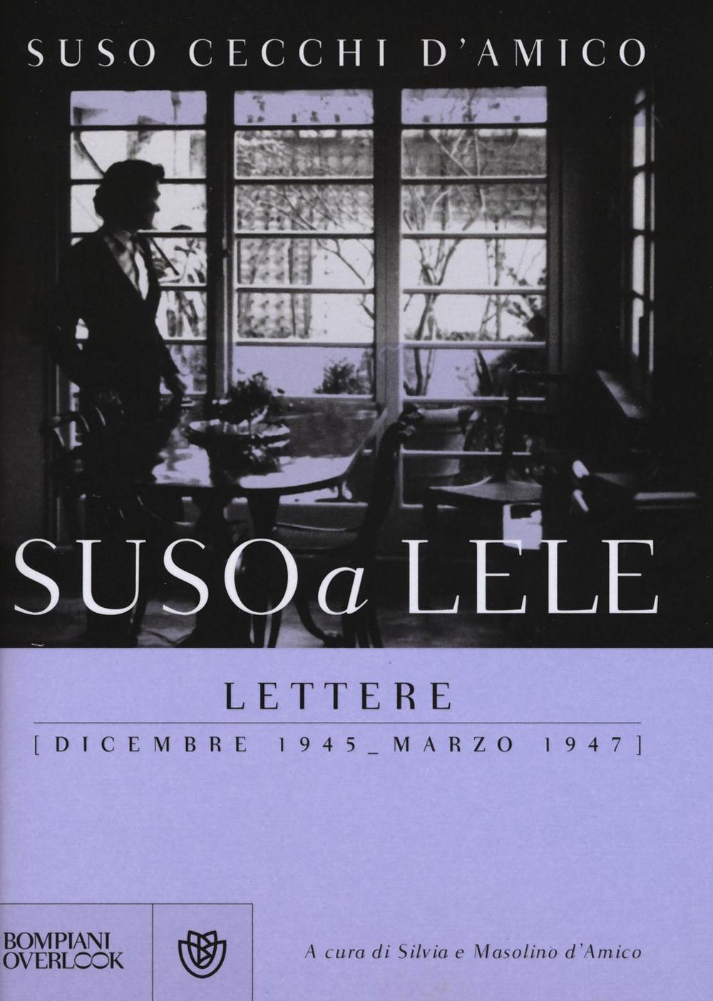 Suso a Lele. Lettere (dicembre 1945-marzo 1947) Suso a Lele. Lettere (dicembre 1945-marzo 1947)