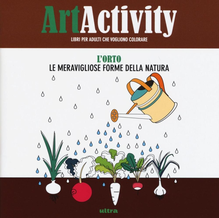 Art activity. L'orto. Le meravigliose forme della natura Art activity. L'orto. Le meravigliose forme della natura