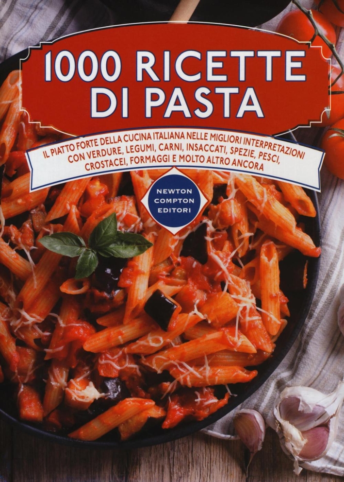 1000 ricette di pasta 1000 ricette di pasta