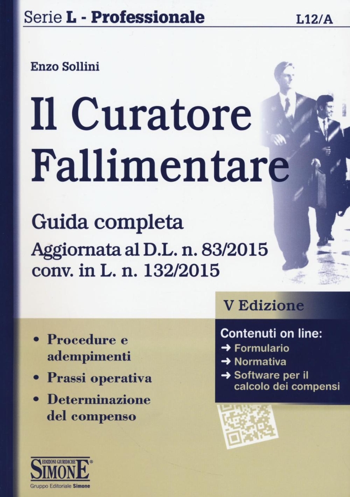 Il curatore fallimentare. Guida completa. Con aggiornamento online Il curatore fallimentare. Guida completa. Con aggiornamento online