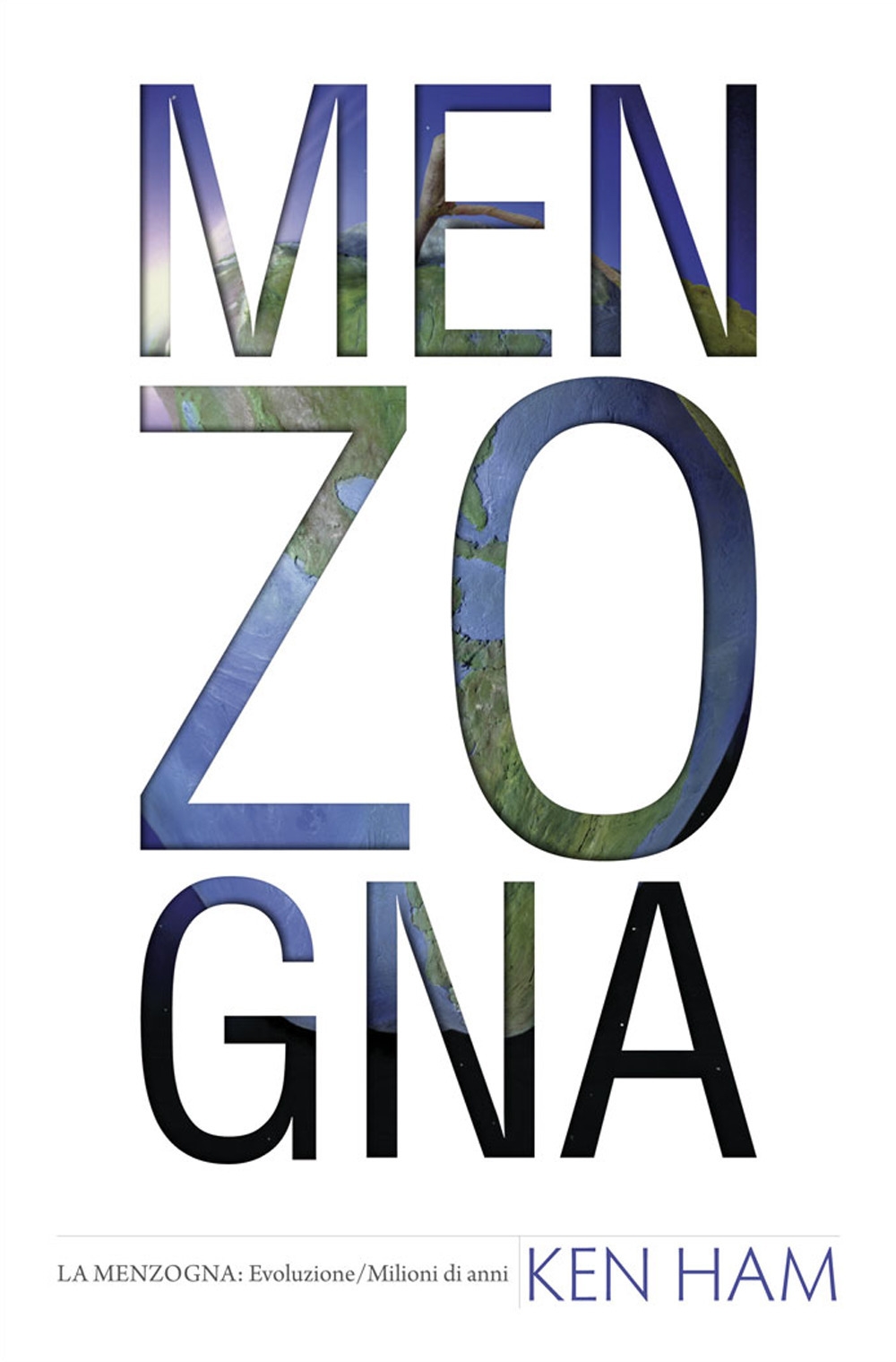 Menzogna. La menzogna: Evoluzione/Milioni di anni Menzogna. La menzogna: Evoluzione/Milioni di anni
