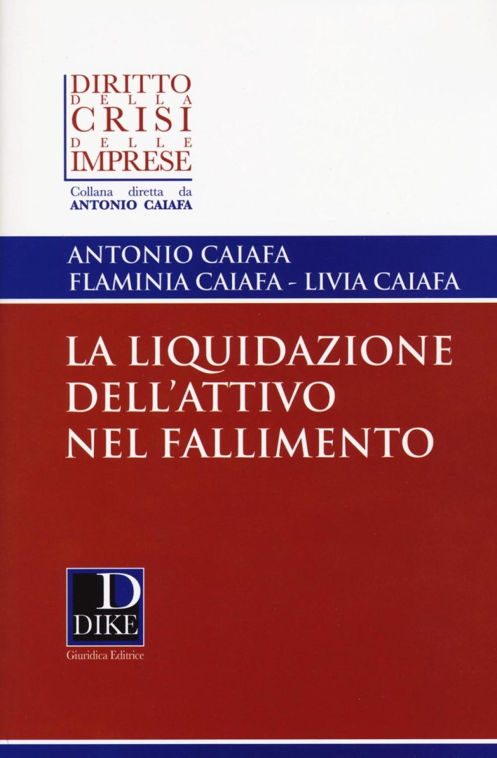 La liquidazione dell'attivo nel fallimento La liquidazione dell'attivo nel fallimento