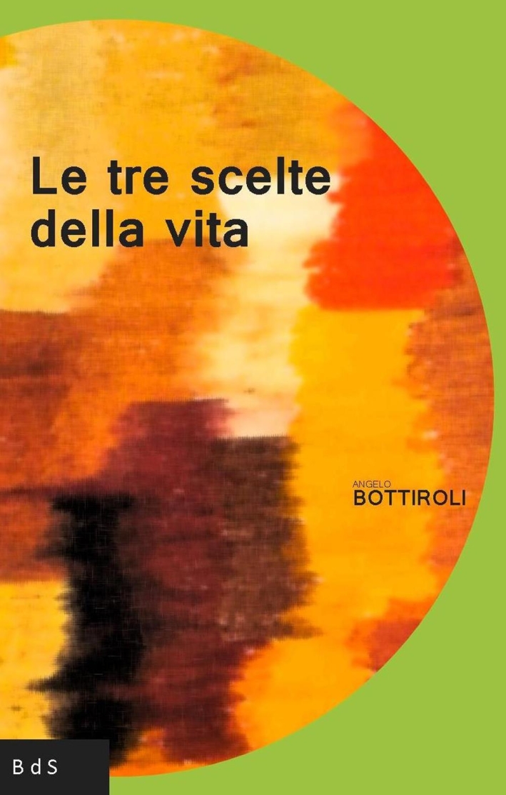 Le tre scelte della vita Le tre scelte della vita