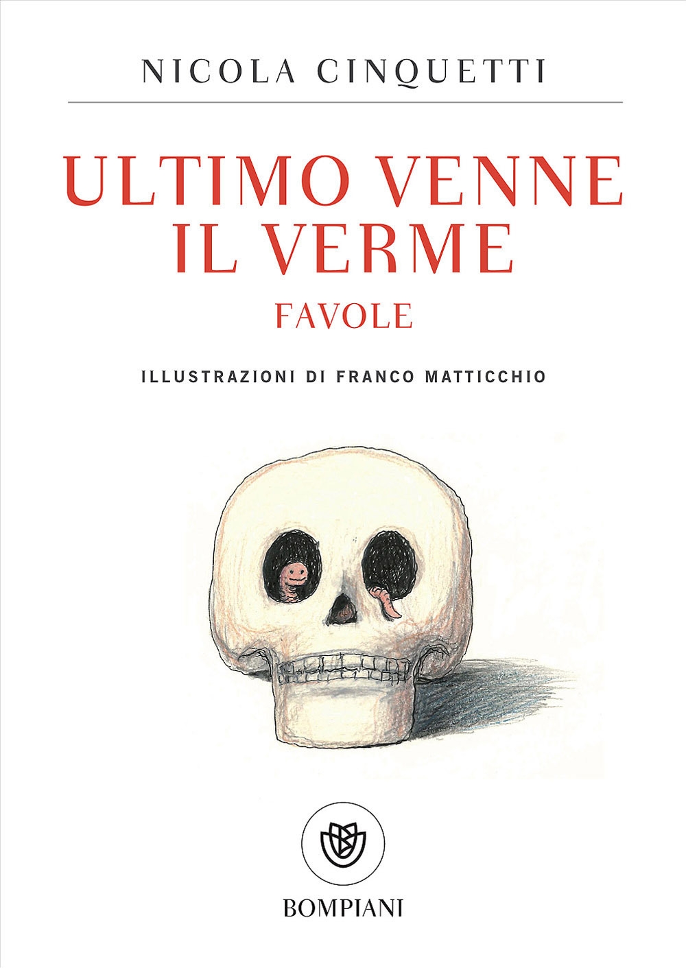 Ultimo venne il verme. Favole Ultimo venne il verme. Favole