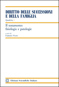Il testamento: fisiologia e patologie Il testamento: fisiologia e patologie