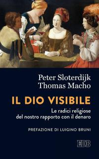 Il Dio visibile. Le radici religiose del nostro rapporto con il denaro. Conversazione con Manfred Osten Il Dio visibile. Le radici religiose del nostro rapporto con il denaro. Conversazione con Manfred Osten