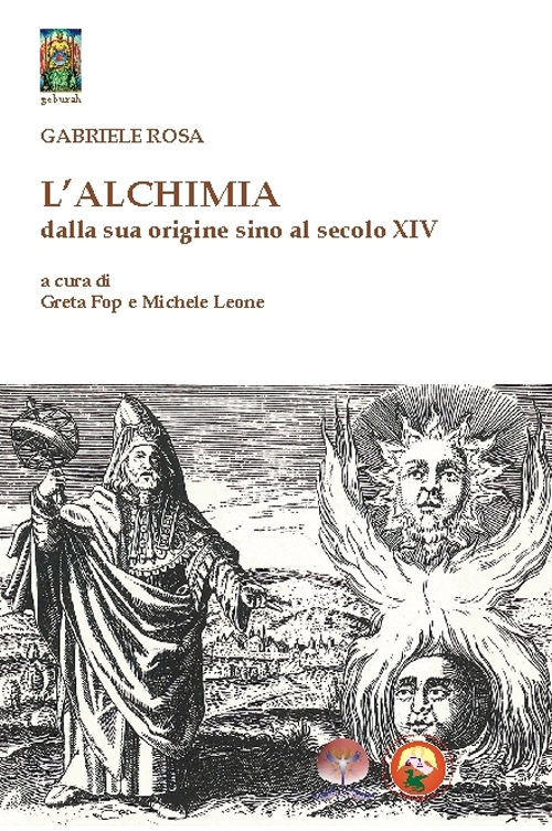 L'alchimia dalla sua origine sino al secolo XIV L'alchimia dalla sua origine sino al secolo XIV