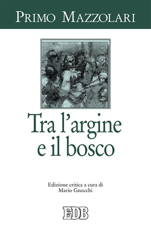 Tra l'argine e il bosco Tra l'argine e il bosco