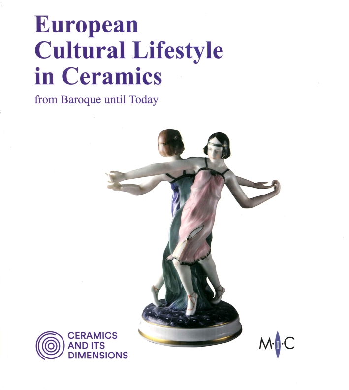 European Cultural Lifestyle in Ceramics. From Baroque Until Today. Stili di Vita Europei Attraverso la Ceramica. dal Barocco ai Giorni Nostri European Cultural Lifestyle in Ceramics. From Baroque Until Today. Stili di Vita Europei Attraverso la Ceramica. dal Barocco ai Giorni Nostri