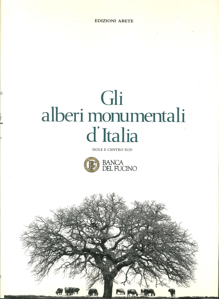 Gli alberi monumentali d'italia. The monumental trees of Italy Gli alberi monumentali d'italia. The monumental trees of Italy