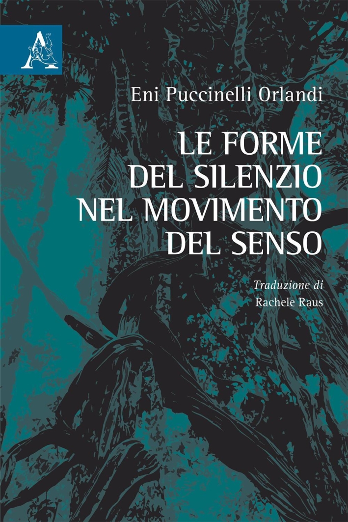 Le forme del silenzio nel movimento del senso. Le forme del silenzio nel movimento del senso.