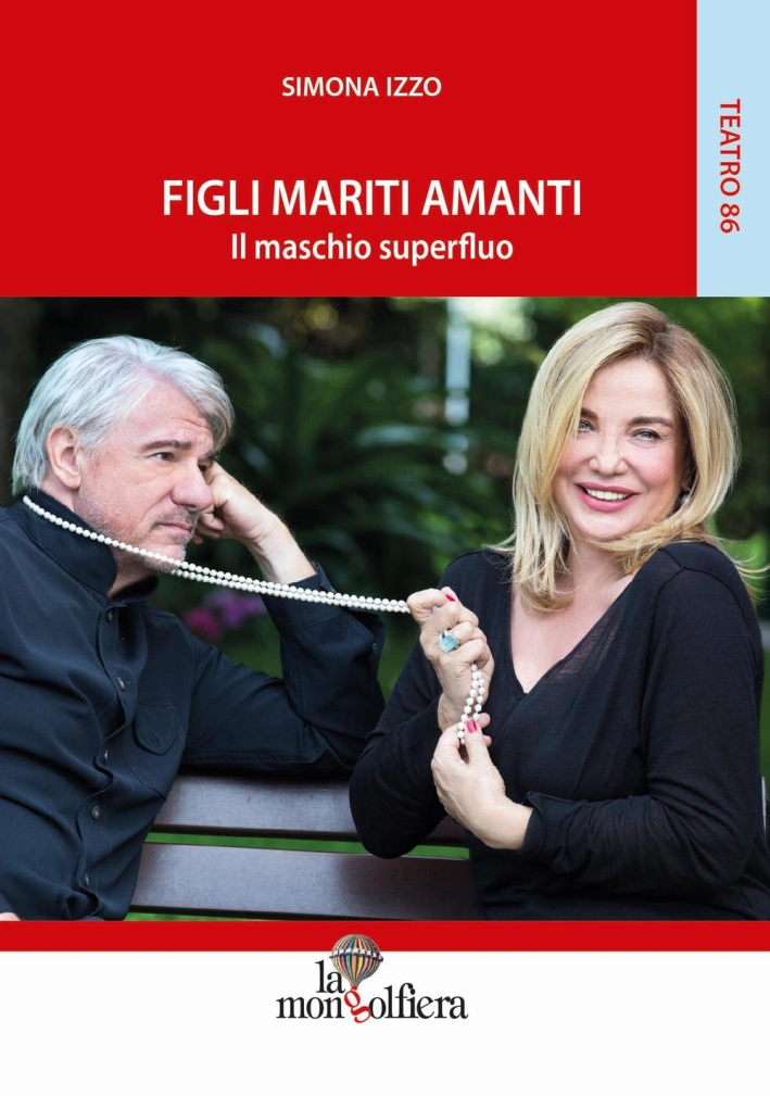 Figli mariti amanti. Il maschio superfluo Figli mariti amanti. Il maschio superfluo