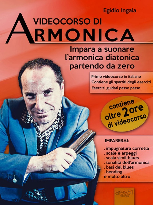 Videocorso di armonica. Impara a suonare l'armonica diatonica partendo da zero Videocorso di armonica. Impara a suonare l'armonica diatonica partendo da zero