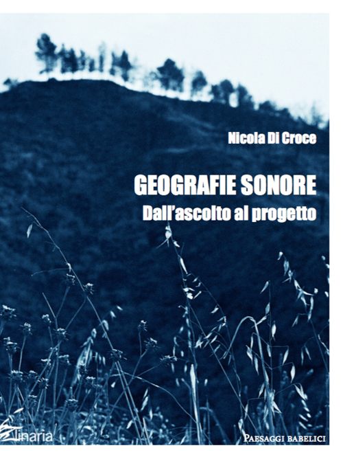 Geografie sonore. Dall'ascolto al progetto Geografie sonore. Dall'ascolto al progetto