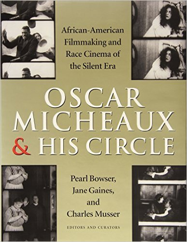 Oscar Micheaux & His Circle: African-American Filmmaking and Race Cinema of the Silent Era Oscar Micheaux & His Circle: African-American Filmmaking and Race Cinema of the Silent Era