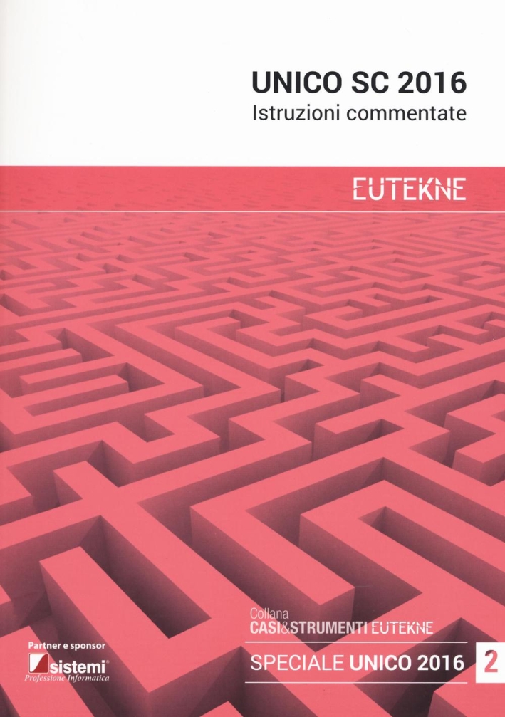 Unico Sc 2016. Istruzioni Commentate. Unico Sc 2016. Istruzioni Commentate.