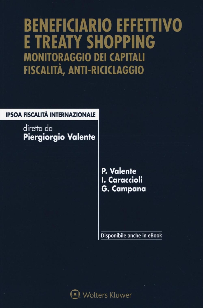 Beneficiario effettivo e treaty shopping. Monitoraggio dei capitali fiscalità, anti-riciclaggio. Con e-book Beneficiario effettivo e treaty shopping. Monitoraggio dei capitali fiscalità, anti-riciclaggio. Con e-book