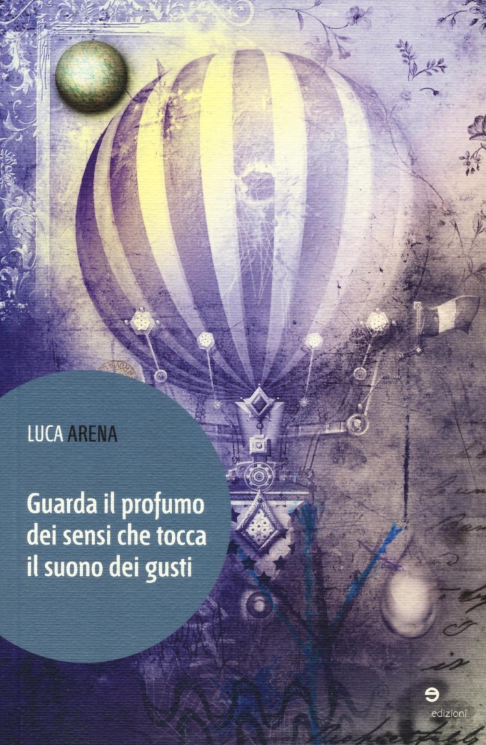 Guarda il profumo dei sensi che tocca il suono dei gusti Guarda il profumo dei sensi che tocca il suono dei gusti