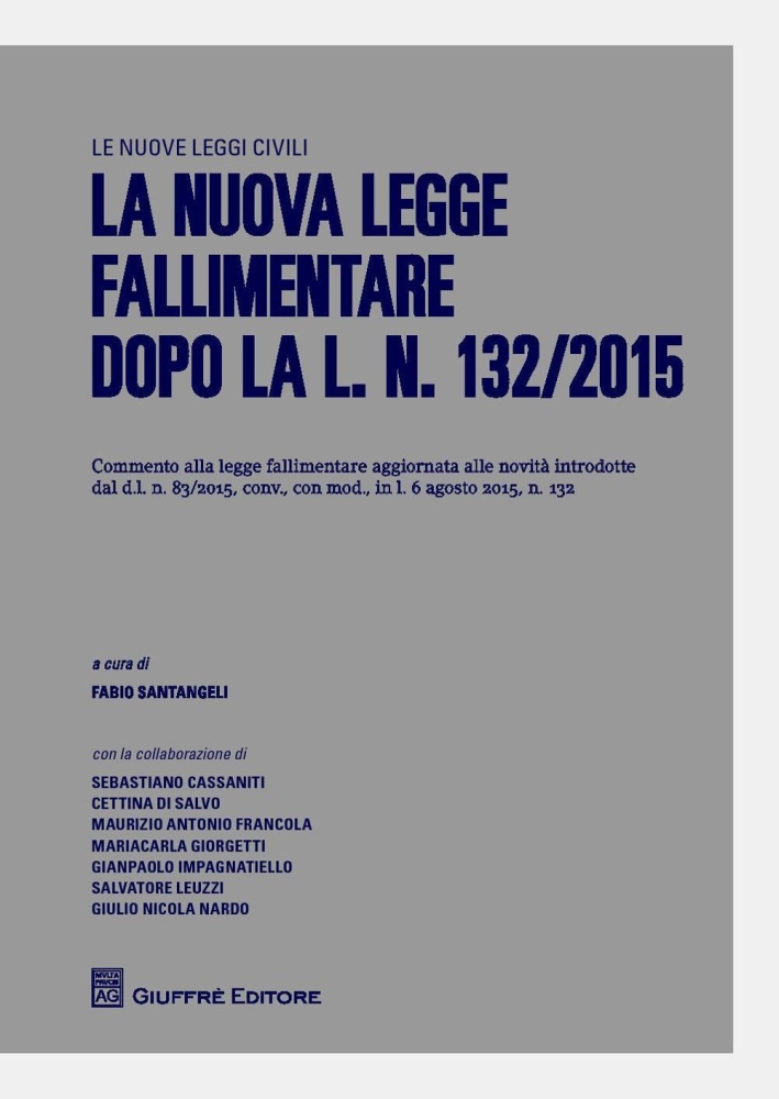 La nuova legge fallimentare dopo il d.l. n. 83/2015 La nuova legge fallimentare dopo il d.l. n. 83/2015