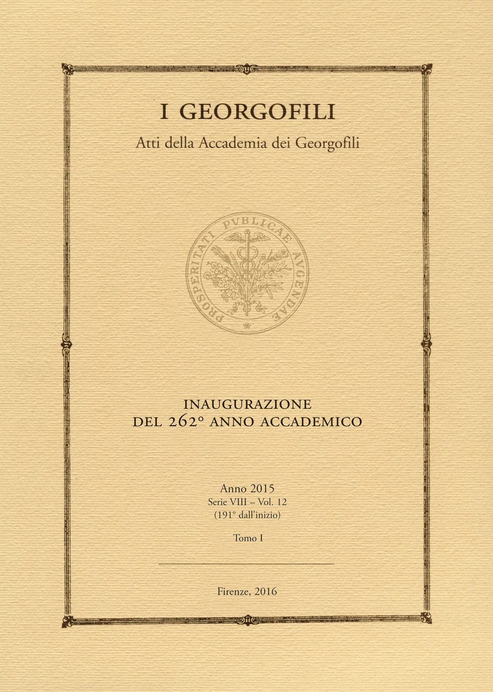 I georgofili. Atti (2015). Vol. 1. I georgofili. Atti (2015). Vol. 1.
