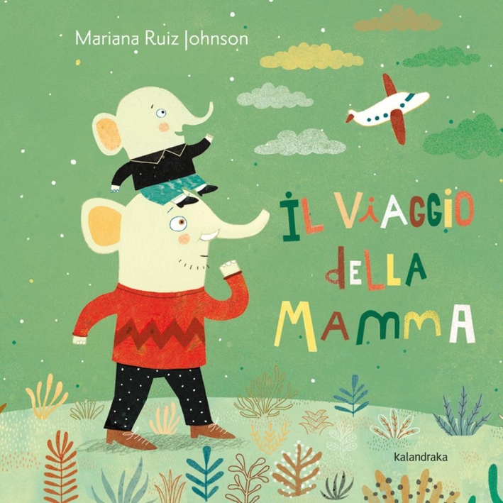 Il viaggio della mamma. Ediz. illustrata Il viaggio della mamma. Ediz. illustrata