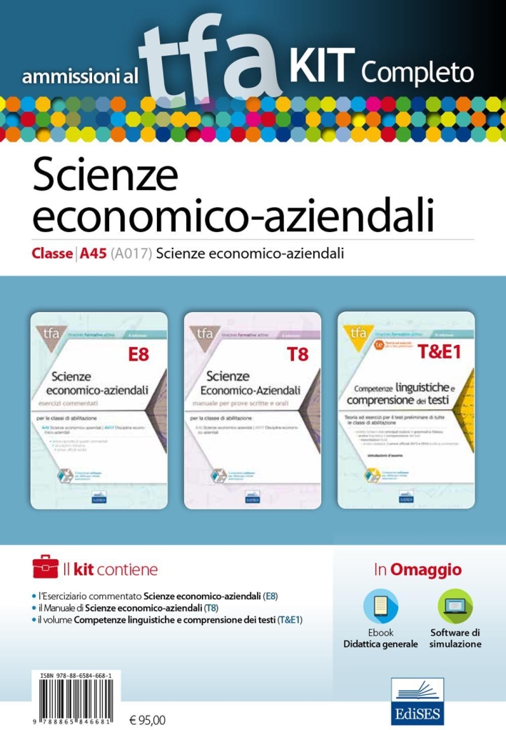 TFA. Scienze economico-aziendali classe A45 (A017) per prove scritte e orali. Kit completo. Con software di simulazione TFA. Scienze economico-aziendali classe A45 (A017) per prove scritte e orali. Kit completo. Con software di simulazione