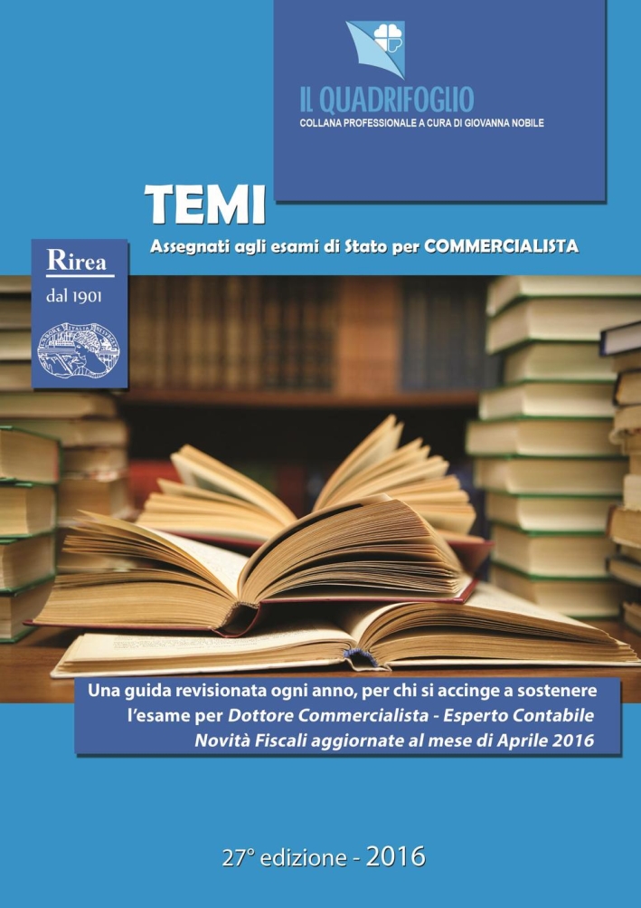 Temi assegnati agli esami di Stato per commercialista. Aggiornato ad aprile 2016. Temi assegnati agli esami di Stato per commercialista. Aggiornato ad aprile 2016.