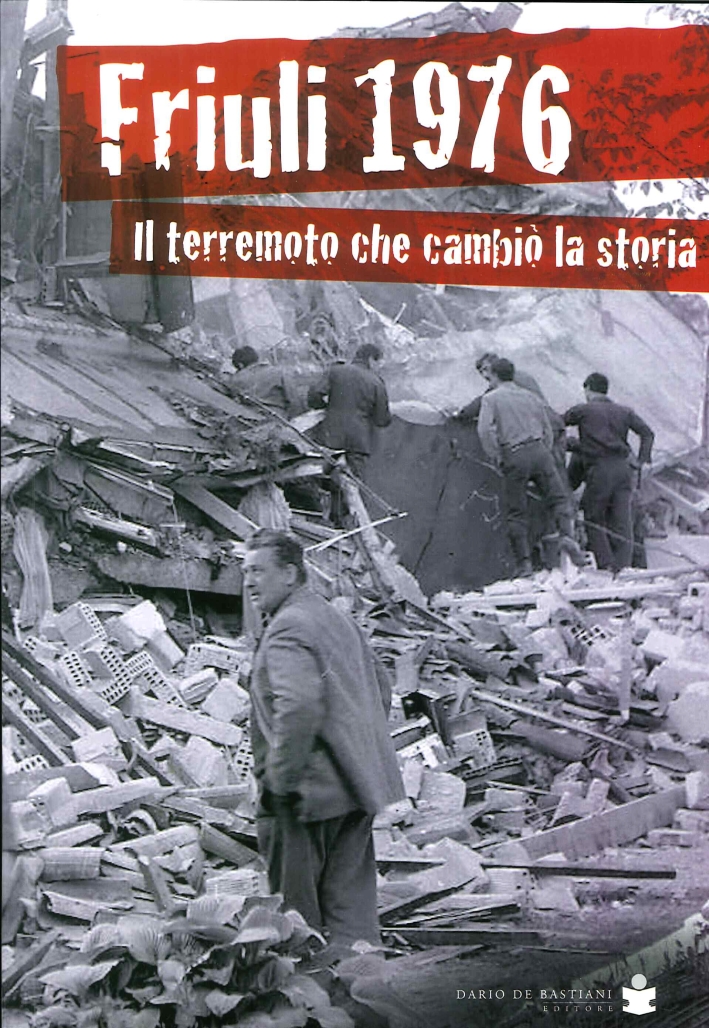 Friuli 1967. Il Terremoto che Cambiò la Storia Friuli 1967. Il Terremoto che Cambiò la Storia