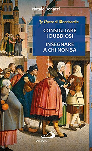 Consigliare i dubbiosi, insegnare a chi non sa Consigliare i dubbiosi, insegnare a chi non sa
