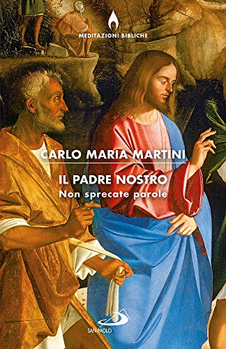 Il Padre nostro, non sprecate parole Il Padre nostro, non sprecate parole