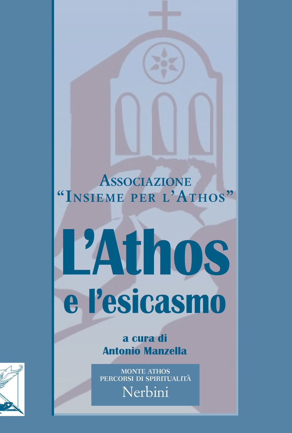 L'athos e l'esicasmo L'athos e l'esicasmo