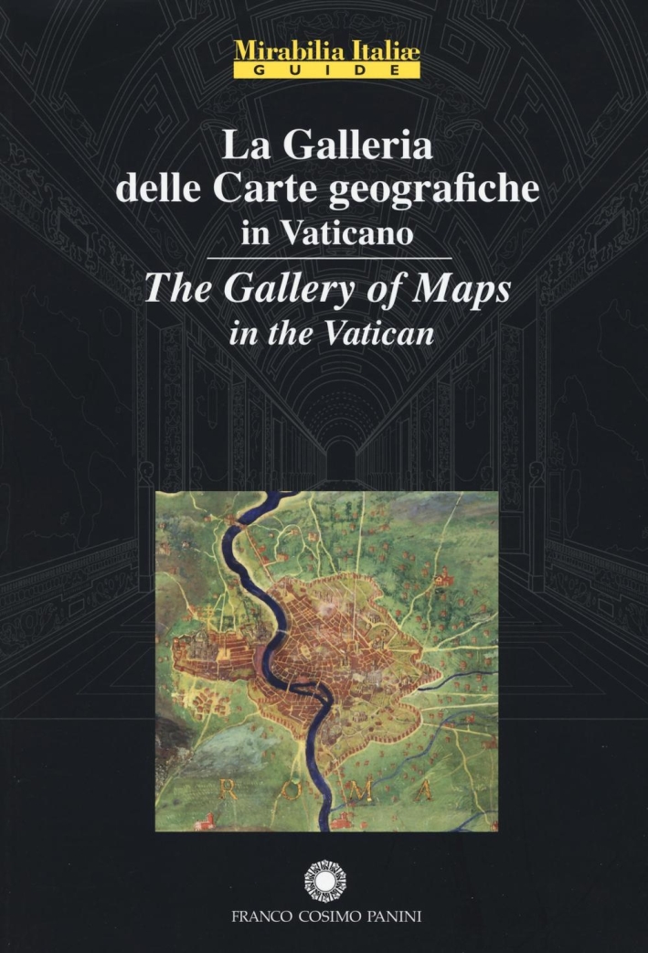 La Galleria delle Carte Geografiche in Vaticano. The Gallery of Maps in the Vatican La Galleria delle Carte Geografiche in Vaticano. The Gallery of Maps in the Vatican