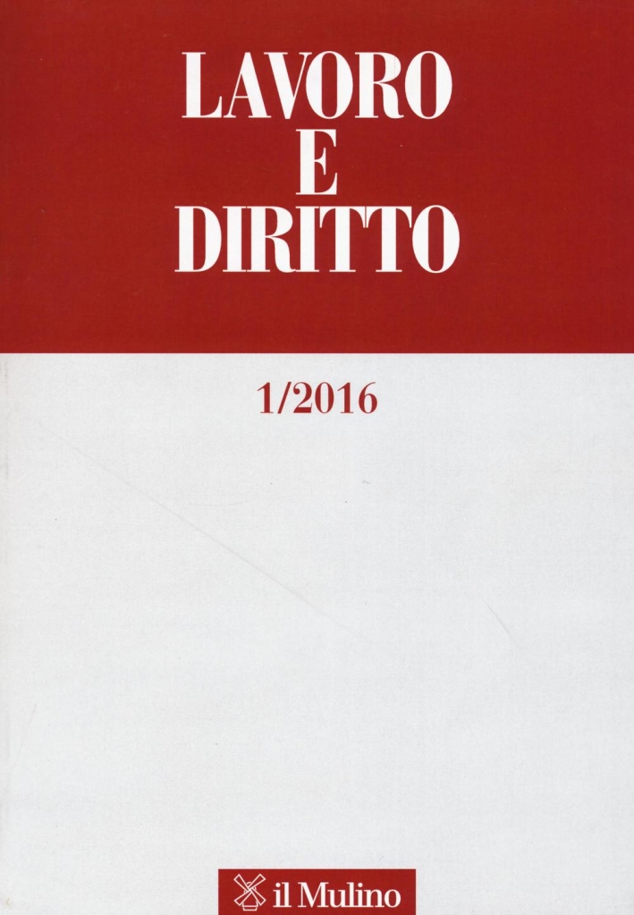 Lavoro e diritto (2016). Vol. 1 Lavoro e diritto (2016). Vol. 1