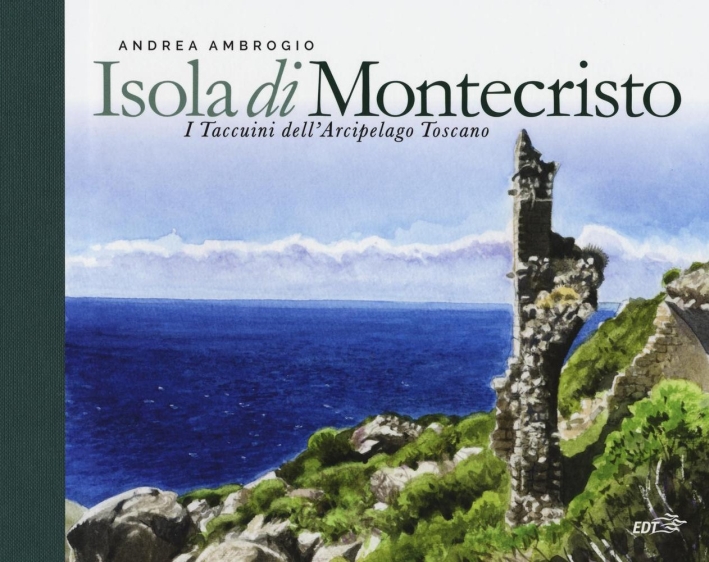 Isola di Montecristo. I taccuini dell'arcipelago toscano. Ediz. illustrata Isola di Montecristo. I taccuini dell'arcipelago toscano. Ediz. illustrata