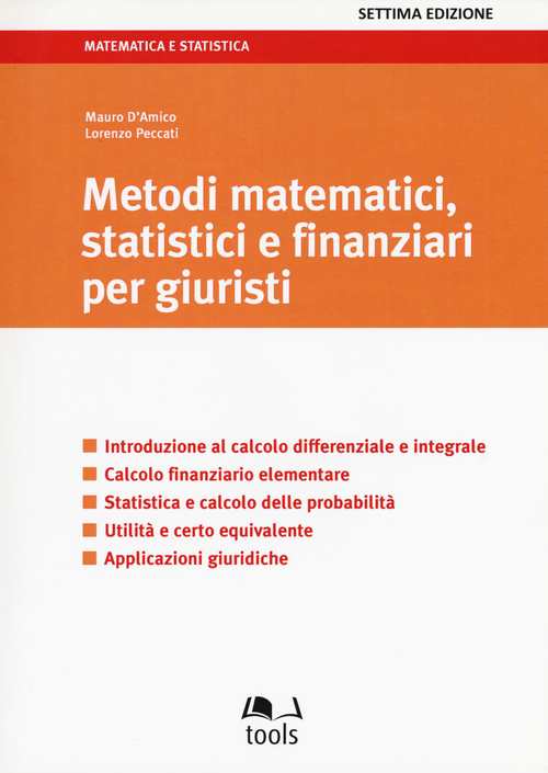 Metodi matematici, statistici e finanziari per giuristi Metodi matematici, statistici e finanziari per giuristi