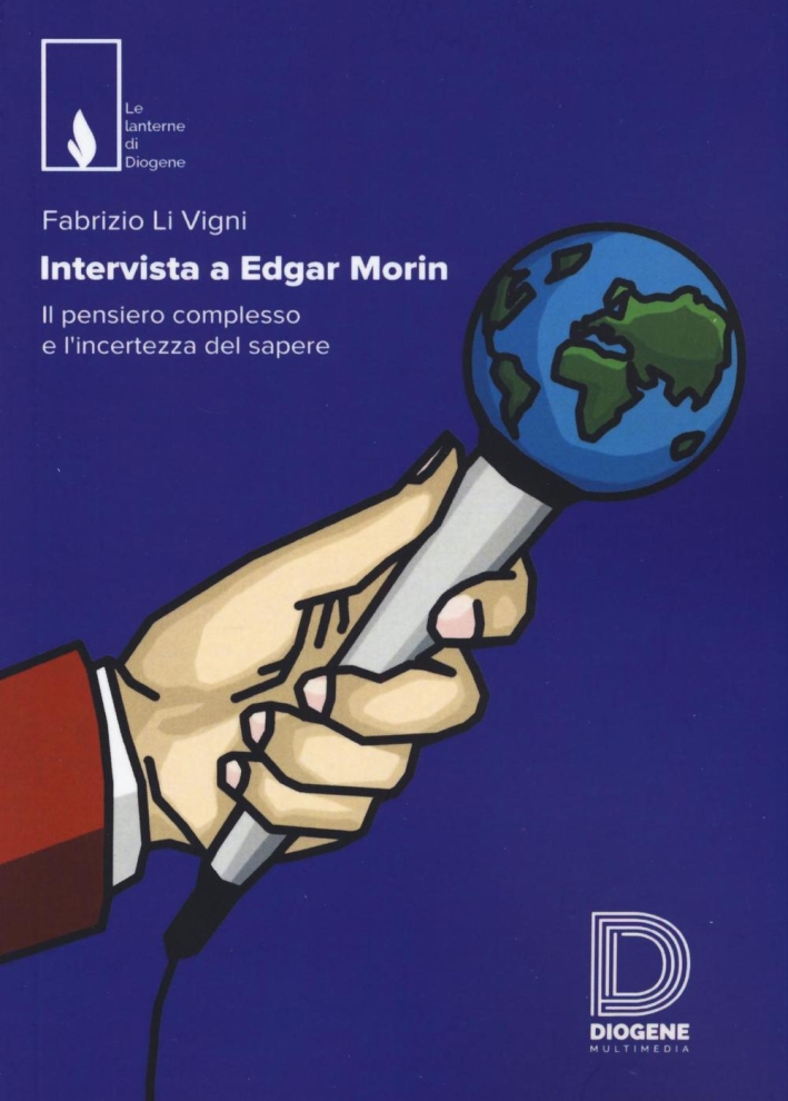 Intervista a Edgar Morin. Il pensiero complesso e l'incertezza del sapere Intervista a Edgar Morin. Il pensiero complesso e l'incertezza del sapere