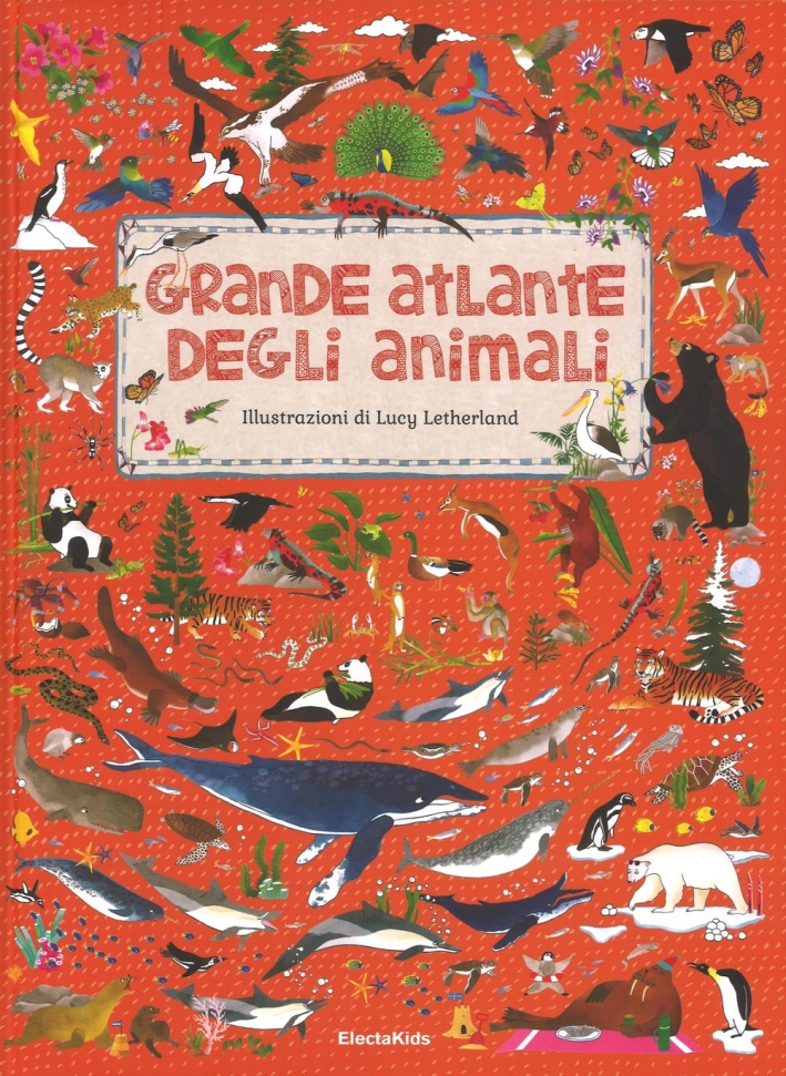Grande atlante degli animali. Ediz. illustrata Grande atlante degli animali. Ediz. illustrata