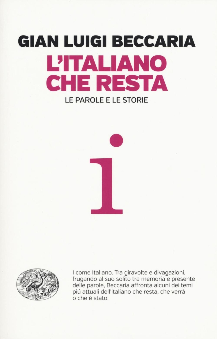 L'italiano che resta. Le parole e le storie L'italiano che resta. Le parole e le storie