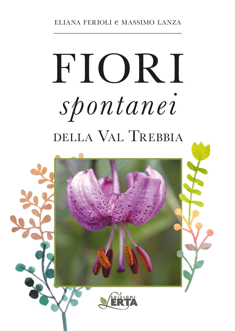 I fiori spontanei della Val Trebbia I fiori spontanei della Val Trebbia