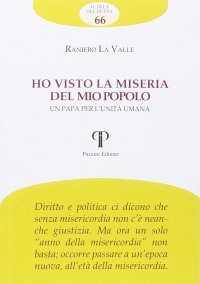 Ho visto la miseria del mio popolo. Un papa per l'unità umana