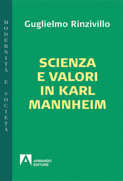 Scienza e valori in Karl Mannheim Scienza e valori in Karl Mannheim