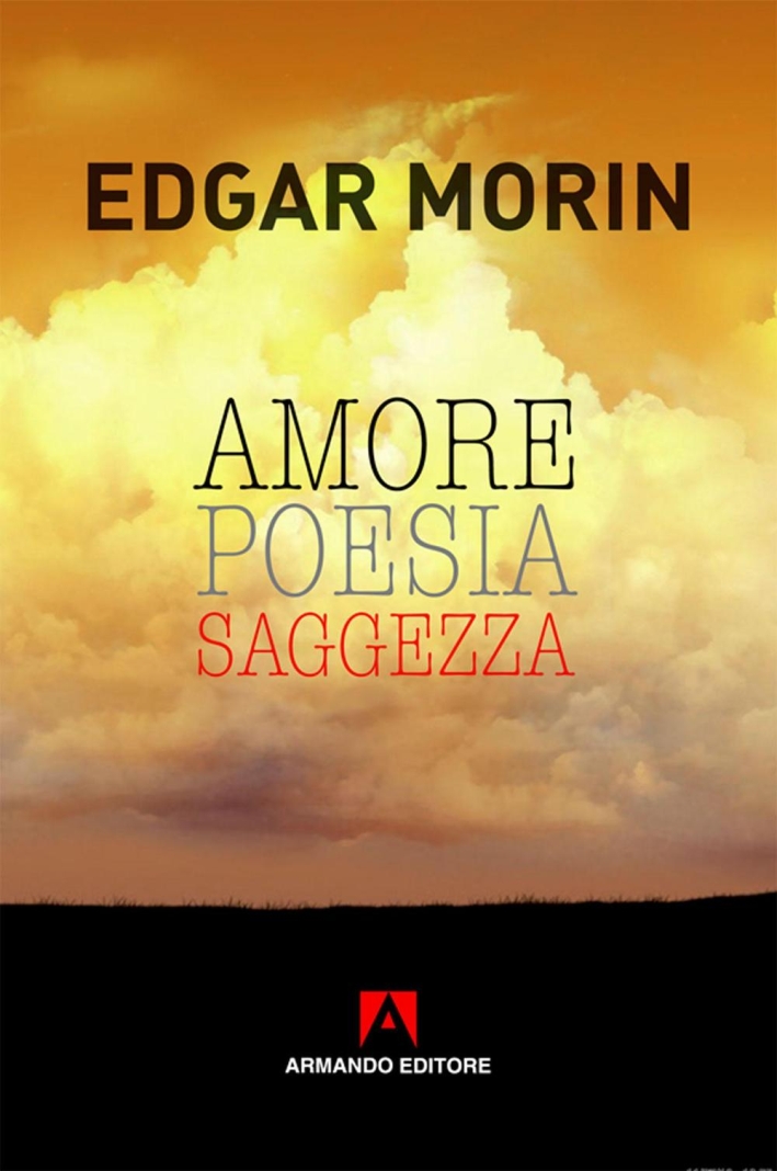 Amore, poesia, saggezza Amore, poesia, saggezza