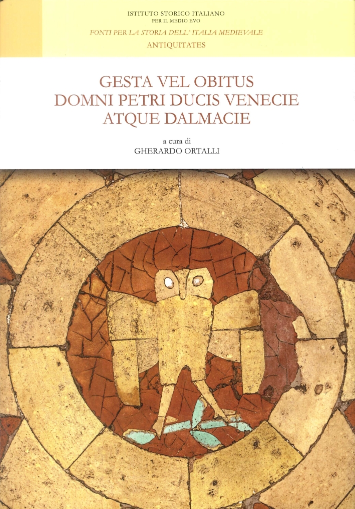Gesta vel obitus Domni Petri ducis Venecie atque Dalmacie Gesta vel obitus Domni Petri ducis Venecie atque Dalmacie