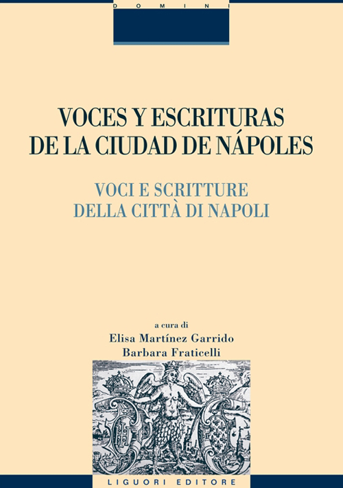 Voces y escrituras de la ciudad de Nàpoles-Voci e scritture della città di Napoli. Ediz. italiana e spagnola Voces y escrituras de la ciudad de Nàpoles-Voci e scritture della città di Napoli. Ediz. italiana e spagnola