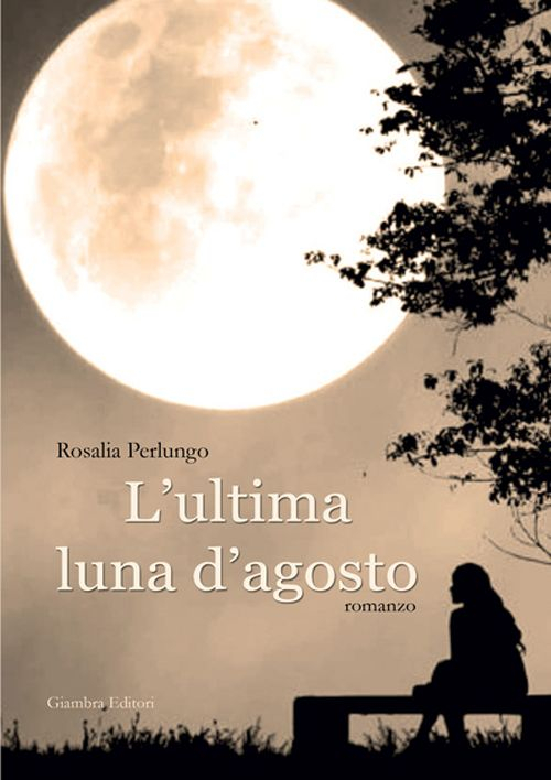 L'ultima luna d'agosto L'ultima luna d'agosto