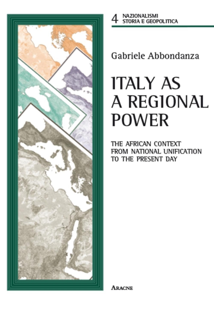 Italy as a regional power. The african context from national unification to the present day Italy as a regional power. The african context from national unification to the present day