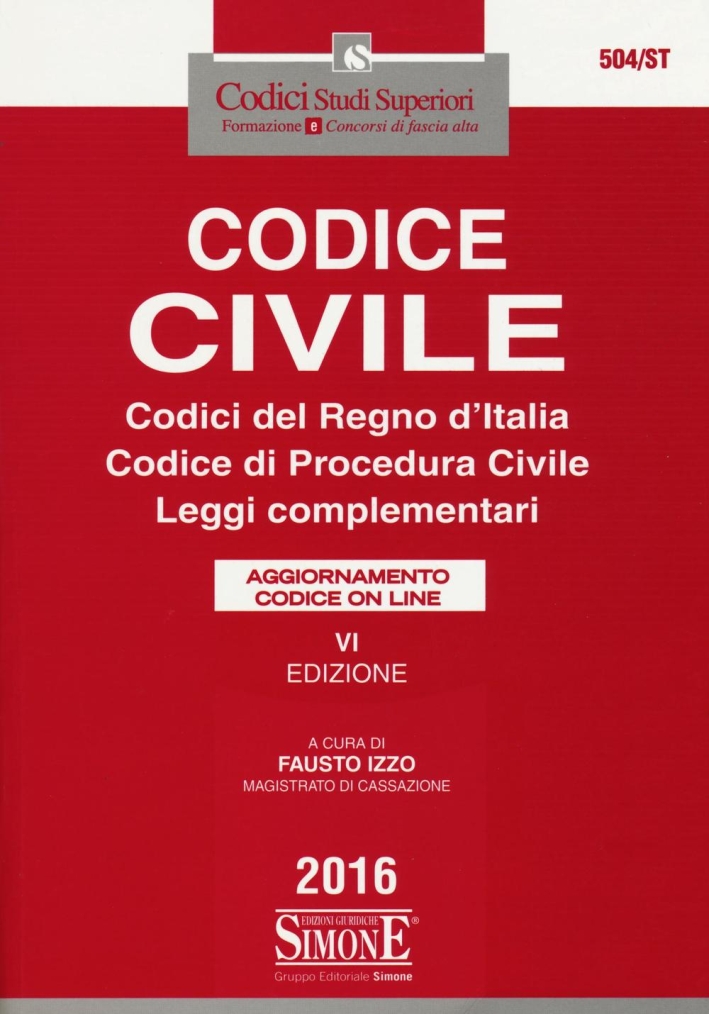 Codice civile. Codici del regno d'Italia. Codice di procedura civile. Leggi complementari Codice civile. Codici del regno d'Italia. Codice di procedura civile. Leggi complementari