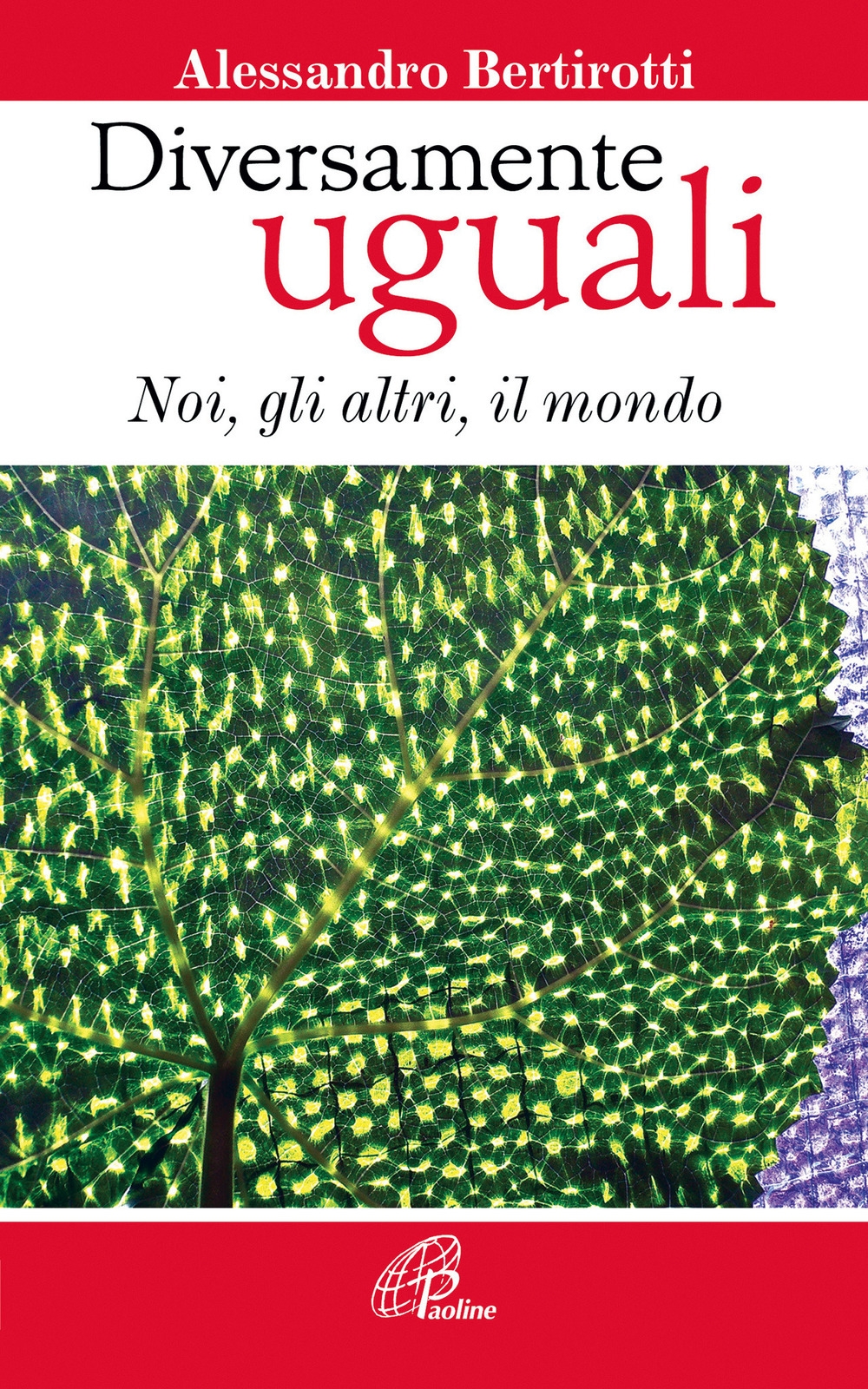 Diversamente uguali. Noi, gli altri, il mondo Diversamente uguali. Noi, gli altri, il mondo