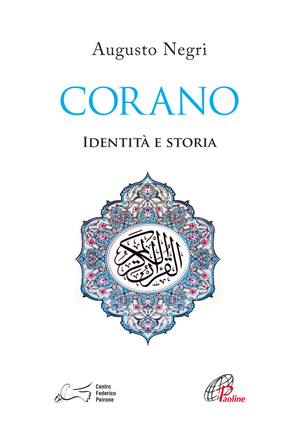Corano. Identità e storia Corano. Identità e storia